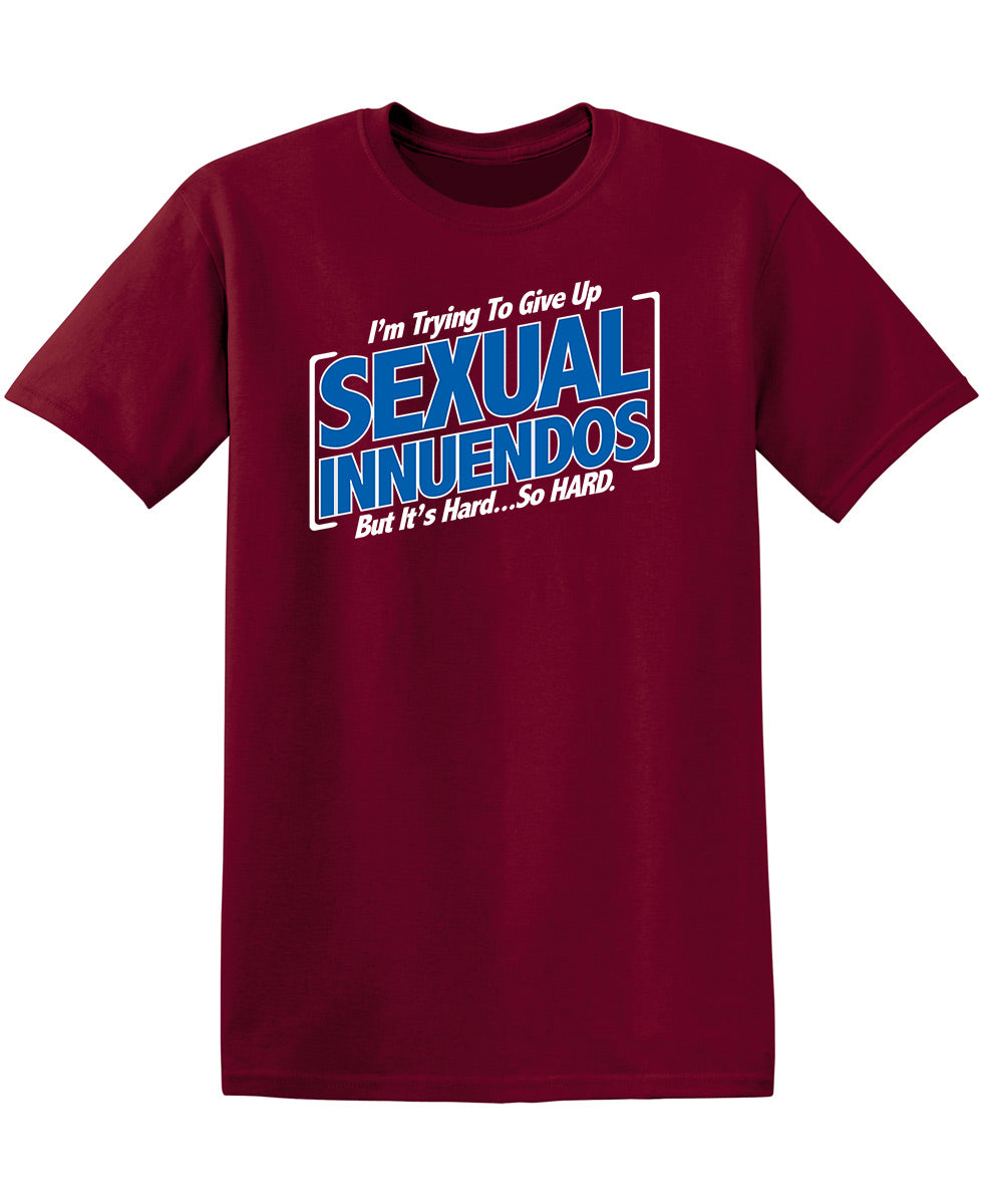 Im Trying To Give Up Sexual Innuendos Funny T Shirt Feelin Good Tees™ 4120