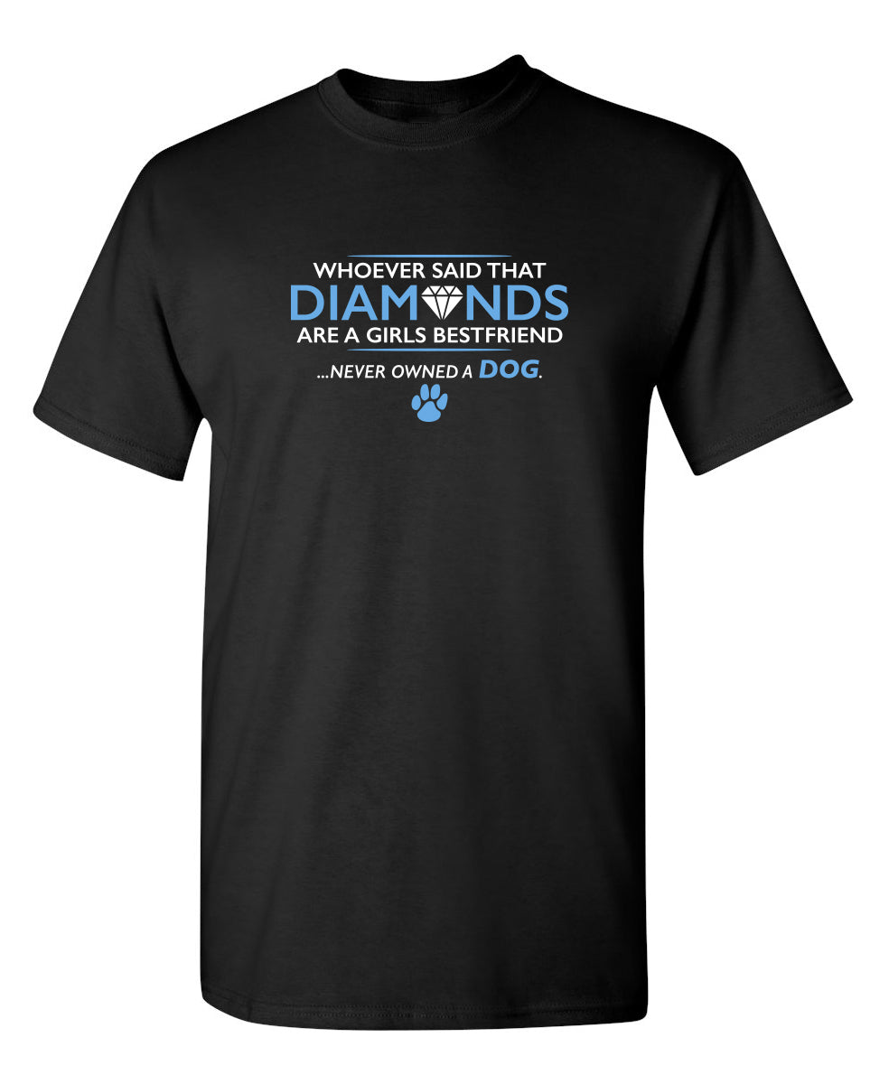 Top-selling Item] Never Had A Dog Whoever Said That Diamonds Are A