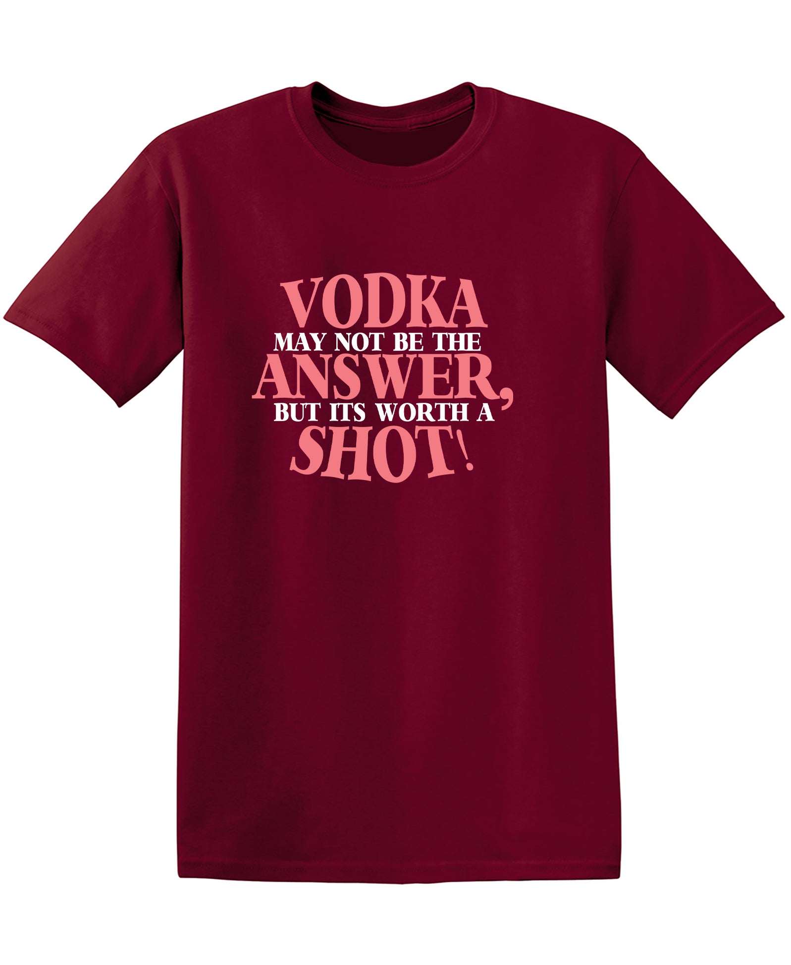 Vodka May Not Be The Answer But Its Worth A Shot Feelin Good Tees™ 6198