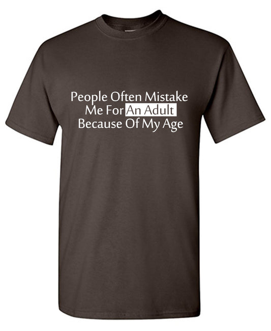 People Often Mistake Me For an Adult Because of My Age, Funny Mens T Shirts