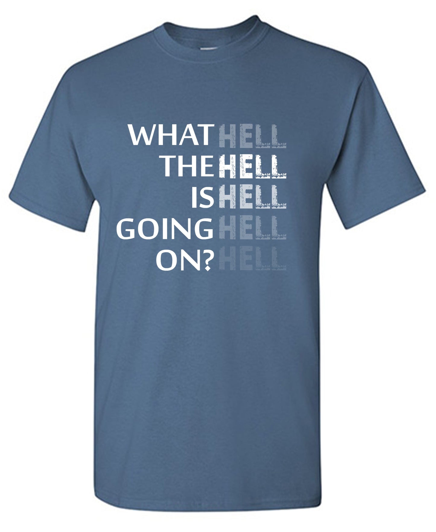 What the Hell is Going On? Mens T Shirt