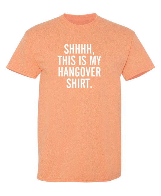 SHHHH, This Is My Hangover Shirt. New