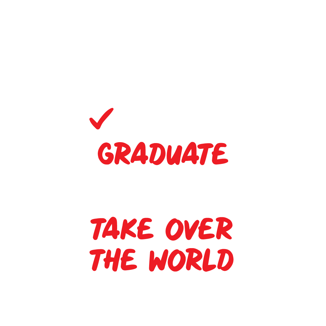 Master Plan! Graduate, Take Over the World Mens Tee