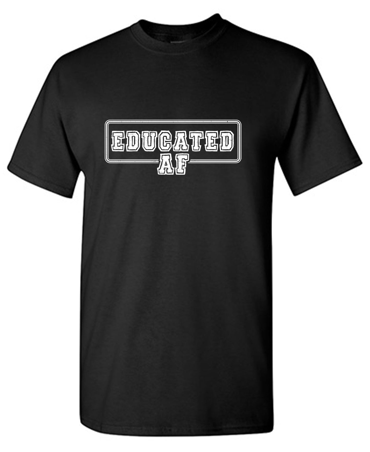 Educated AF Funny Mens Tee