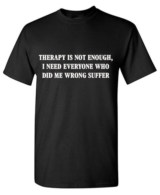 Therapy Is Not Enough, I Need Everyone Who Did me Wrong Suffer