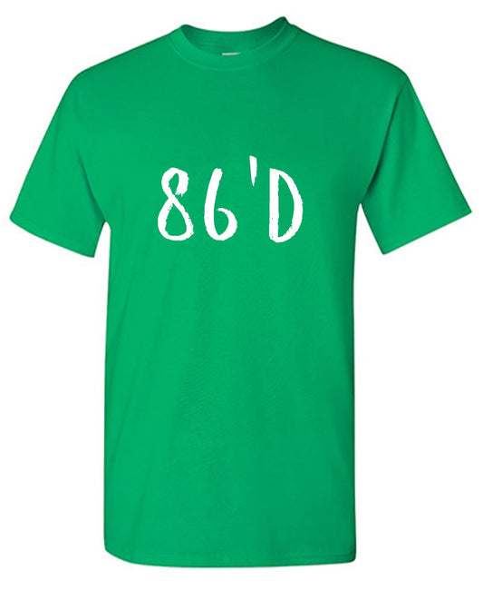 86'D Funny Shirts